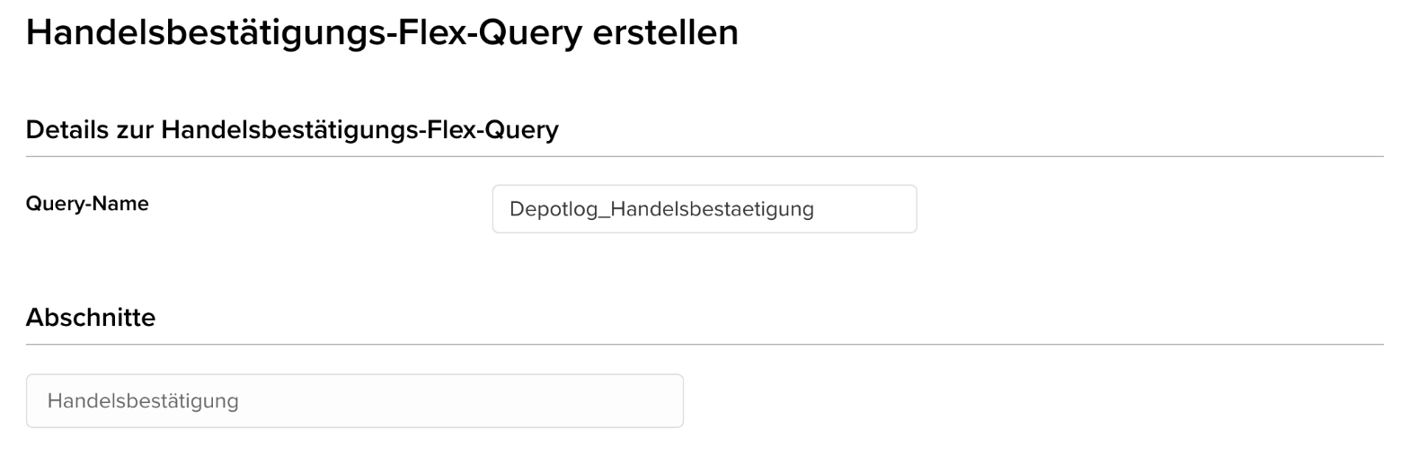 Neue Handelsbestätigungs-Flex-Query mit Name und Abschnitt